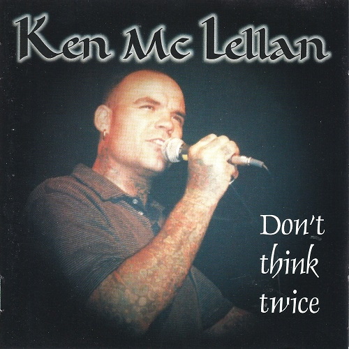 KEN MCLELLAN - Don't think twice